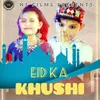 About Eid Ka Khusi Song